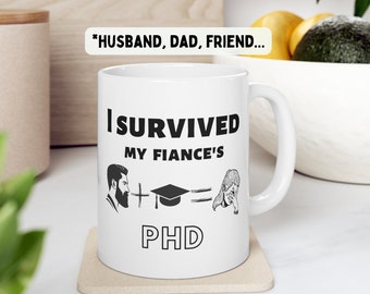 Sobreviví a mi prometido doctorado / papá, novio o esposo Regalo, regalo de graduación de doctorado, taza académica de profesor científico, regalos divertidos de doctorado