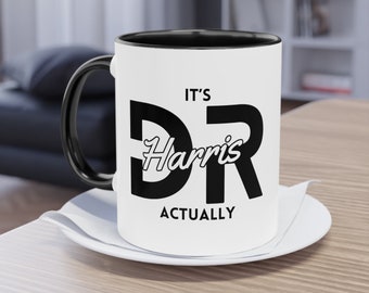 Doctor actually | Personalized Doctor name mug, Custom PhD Student Graduation Mug, Gift for Doctor, Medical Professionals gift, free ship