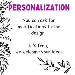 May include: A white background with black floral designs on the left and right sides. The text "PERSONALIZATION" is in purple at the top. The text below reads "You can ask for modifications to the design. It's free, we welcome your ideas."