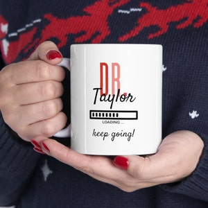 PhD Student Mug, PhD in Progress, PhD Loading, Dr Mug PhD, Future PhD Mug, PhD Research, PhD Gift for Her, Doctorate Degree Doctoral Student