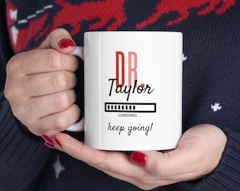 PhD Student Mug, PhD in Progress, PhD Loading, Dr Mug PhD, Future PhD Mug, PhD Research, PhD Gift for Her, Doctorate Degree Doctoral Student