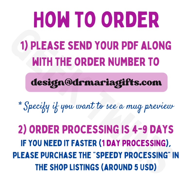 May include: Pink and white text on a white background with instructions on how to order a custom mug. The text says "HOW TO ORDER" and includes the email address "design@drmariagifts.com".