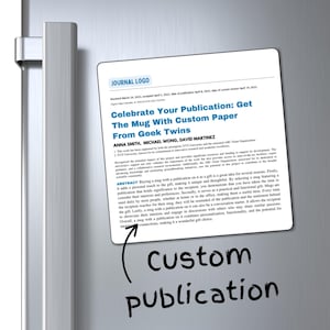 May include: A white rectangular magnet with the text "Celebrate Your Publication: Get The Mug With Custom Paper From Geek Twins" and "Custom publication" on a refrigerator.