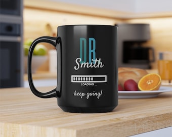 Future Dr. Mug - PhD in Progress, PhD Loading, and PhD Research. The Perfect Gift for Him or Her on the Journey to a Doctorate Degree
