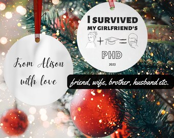 I survived my girlfriend phd Christmas ornament | girlfriend, boyfriend, husband Gift, phd graduation gift, scientist professor, doctor gift