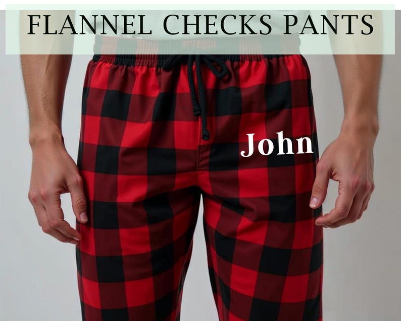 May include: Red and black plaid flannel pajama pants with the name "John" embroidered on the front.
