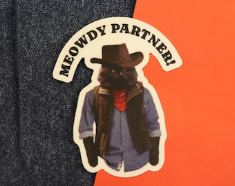 Meowdy Partner Cat Sticker, Cowboy Kitty Vinyl Decal, Cowboy Cat Meme Sticker, Greeting Card Stuffer, Wild West Decal, Country Guy and Gal