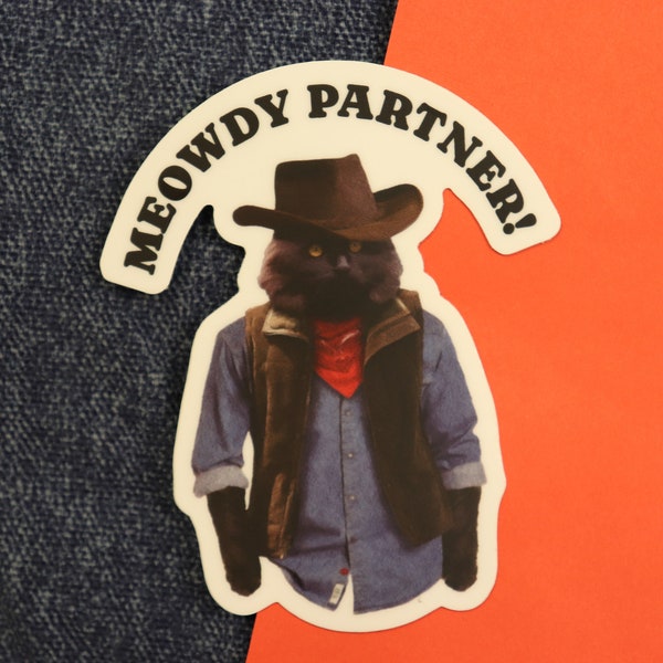 Meowdy Partner Cat Sticker, Cowboy Kitty Vinyl Decal, Cowboy Cat Meme Sticker, Greeting Card Stuffer, Wild West Decal, Country Guy and Gal