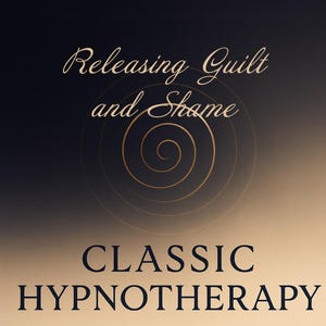 Puede incluir: Imagen promocional para un audio llamado "Releasing Guilt and Shame". El diseño presenta un fondo degradado de azul oscuro a beige, con el texto "Releasing Guilt and Shame" en una elegante escritura sobre "CLASSIC HYPNOTHERAPY".