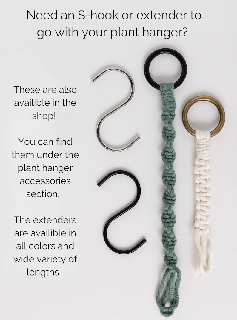 May include: Image features plant hanger accessories, including S-hooks and macrame plant hanger extenders. The extenders come in various colors and lengths. Text on the image reads: "Need an S-hook or extender to go with your plant hanger?"