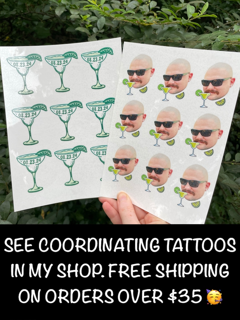 May include: Two sheets of stickers. One sheet has nine green margarita glass stickers with the date "08.23.24" printed on each. The other sheet has nine stickers of a man's face with sunglasses and a margarita glass. The text "SEE COORDINATING TATTOOS IN MY SHOP. FREE SHIPPING ON ORDERS OVER $35" is printed at the bottom of the image.