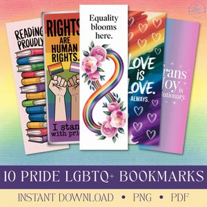 May include: A collection of ten Pride LGBTQ+ bookmarks. The bookmarks feature various designs, including rainbow colors, floral accents, and text such as "Rights are Human Rights" and "Love is Love Always." The image includes the text "Reading Proudly."