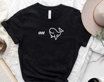 Oh Whale Shirt, Oh Well Shirt, Whale Sweatshirt, Animal Shirt, Whale Shirt, Funny Shirt, Whale Lover Shirt, Gift For Her, Unisex, Teacher