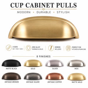 Peut inclure: Une poignée de meuble en forme de coupelle dorée au design incurvé et lisse. L'image présente le texte CUP CABINET PULLS, 3 SIZES 64mm 96mm 128mm, ZINC ALLOY, SCREWS INCLUDED, et 8 FINISHES : noir mat, or, argent, inox, bronze antique, argent antique, cuivre antique et or mat.
