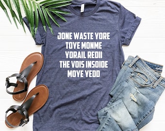 Jone Waste Yore Toye Monme Yorall Rediii - Jone Waste Yore Toye Shirt, Funny Tshirt, Tik Tok Trend T-shirt, I Miss You Gift, Cool Gifts
