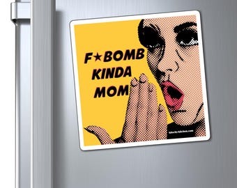 F*Bomb Kinda Mom Magnet - Funny Gift for Moms Who Cuss - Humorous Kitchen Magnet - Gift for Mother's Day