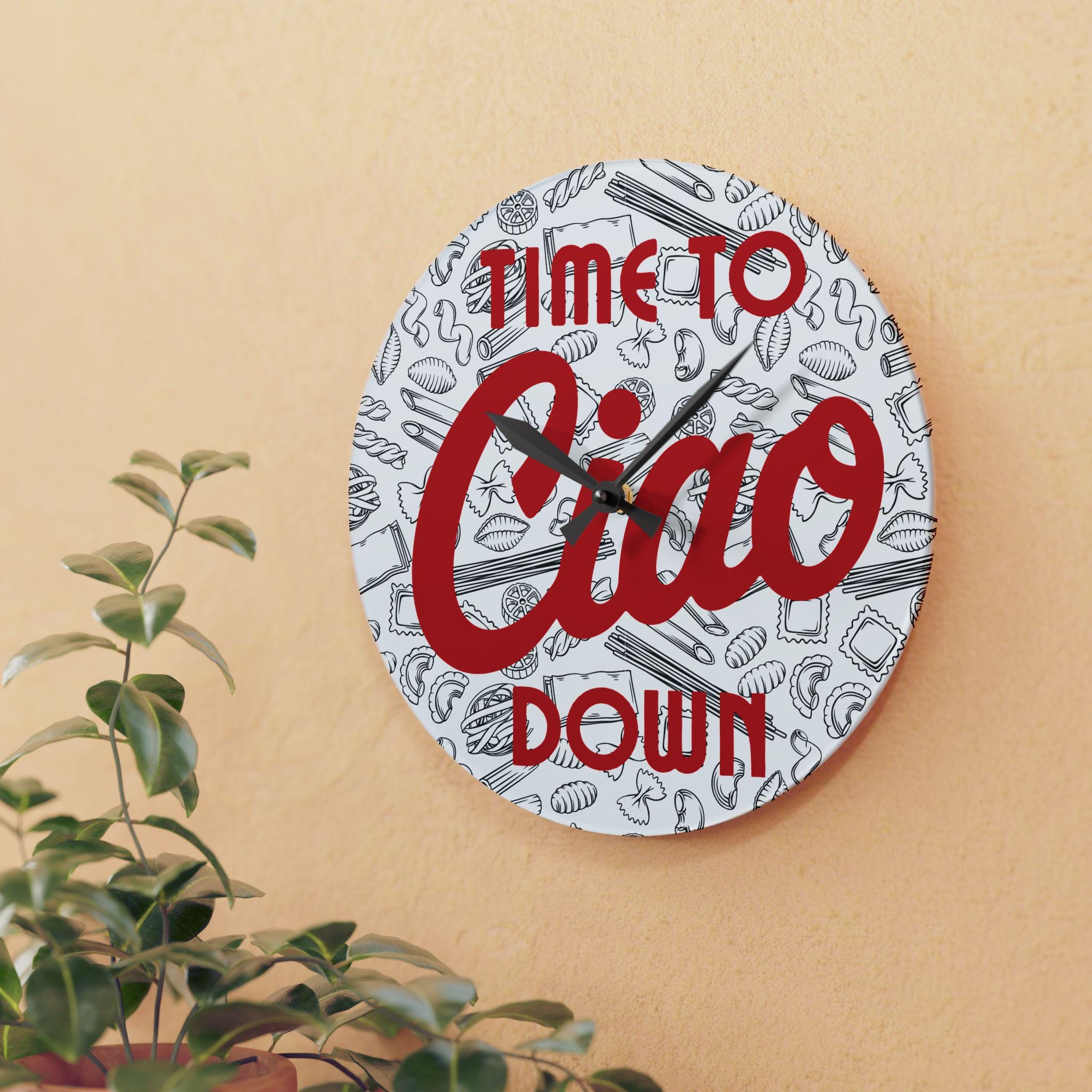 Time to Ciao Down Clock - Culinary Acrylic Wall Clock - Italian Kitchen Decor - Gift for Chef or Foodie
