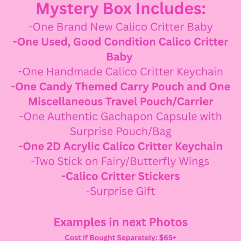 May include: Pink background with text listing contents of a mystery box. Includes a new and used Calico Critter baby, keychain, candy-themed carry pouch, travel pouch, Gachapon capsule, stickers, and a surprise gift.