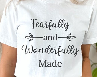 Fearfully Wonderfully Made Shirt: Christian Graphic Tee