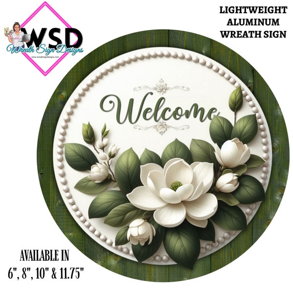 Welcome Magnolia Blossoms Round metal  wreath sign attachment