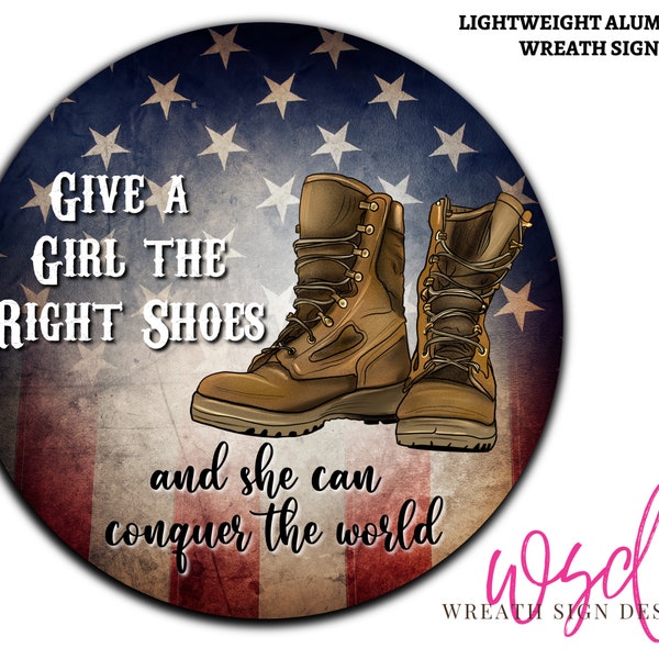 Give a Girl the Right Shoes and She can Conquer the world. Patriotic Combat Boots military Red White Blue  Wreath Sign Front Door Wreath