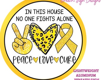 In this House No One Fights Alone Yellow Awareness Ribbon  metal  wreath sign attachment