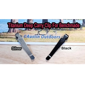 Titanium Deep Carry Pocket Clip for Benchmade Bugout, Osborne, Griptilian + Many More • Choice of Silver or Black