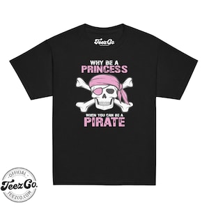 Why Be A Princess When You Can Be A Pirate Girl Youth T-Shirt