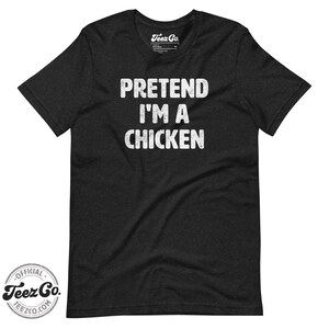 Pretend I'm A Chicken Tee Shirt | Animal Costume Shirt | Funny Last Minute Halloween Party Unisex Lightweight T-Shirt