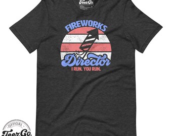 Fireworks Director I Run You Run Funny 4th Of July Retro Unisex T-shirt