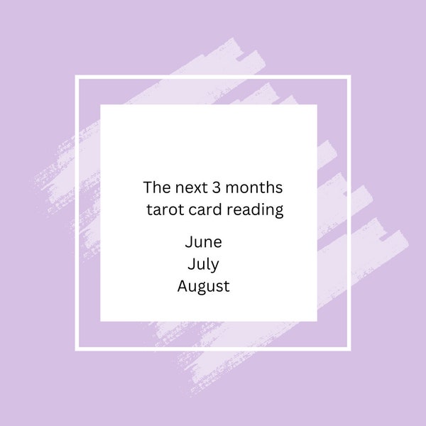 The Next Three Months Tarot Card Reading, 3 Months Reading Tarot Reading, Intuitive Reading.