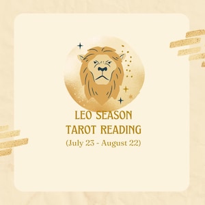 May include: A square graphic featuring a central gold circle with a stylized lion illustration, small stars, and dots. Below the circle, the text reads LEO SEASON TAROT READING (July 23 - August 22) in gold lettering against a cream-colored background.
