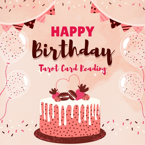 Happy Birthday Tarot Card Reading, Birthday Gift, Happy Birthday Message.