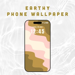 May include: A smartphone screen displays an "Earthy Phone Wallpaper" design. The wallpaper features abstract shapes in shades of pink, beige, and brown. The time is 12:45 on Friday, June 20. The phone is set against a rippled, light-colored background.