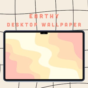 May include: A digital tablet displays an abstract, wavy design in shades of peach and yellow. The words "EARTHY DESKTOP WALLPAPER" are in pink above the tablet. The background features a grid pattern.