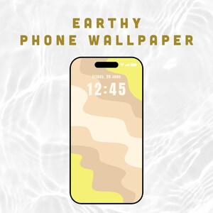 May include: A smartphone displays an "Earthy Phone Wallpaper" design. The wallpaper features abstract, layered shapes in shades of yellow, beige, and brown. The time, 12:45, and date, Friday, 20 June, are visible on the screen.
