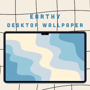 May include: A tablet displays an abstract desktop wallpaper with wavy blue and cream shapes. The words "EARTHY DESKTOP WALLPAPER" are in light blue above the tablet. The background has a grid pattern.