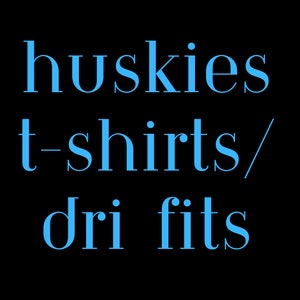 Huskies T-shirts ~ Please read description for order directions!