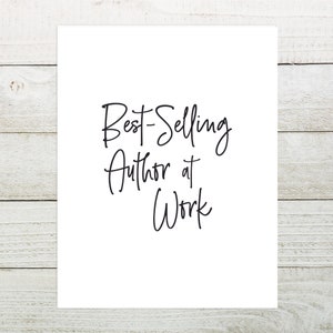 Bestselling Author unframed printable: motivational wall decor for writers, black and white, vertical, 8.5 x 11&quot;