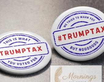 TrumpTax Pin Button: Political Statement Accessory