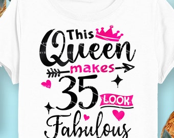 This Queen Makes 35 Look Fabulous SVG 35 Years old 35th Birthday PNG Vintage 35 Women Year 35 Birthday Gift 35th Birthday Cut File Download