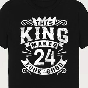 This King Makes 24 Look Good SVG 24 Years old 24th Birthday PNG Vintage 24 Men Year 24 Birthday Gift 24th Birthday Cut File Download