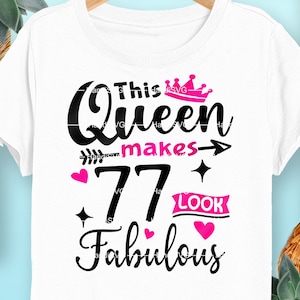 This Queen Makes 77 Look Fabulous SVG 77 Years old 77th Birthday PNG Vintage 77 Women Year 77 Birthday Gift 77th Birthday Cut File Download