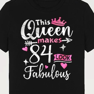This Queen Makes 84 Look Fabulous SVG 84 Years old 84th Birthday PNG Vintage 84 Women Year 84 Birthday Gift 84th Birthday Cut File Download