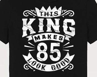Questo re fa sembrare 85 anni belli SVG 85 anni 85° compleanno PNG Vintage 85 uomini Anno 85 regalo di compleanno 85° compleanno file di taglio Download