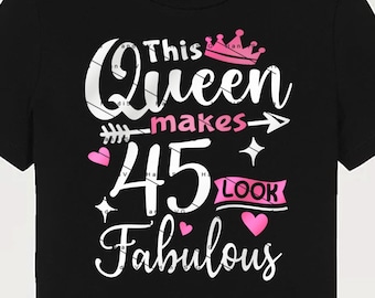 This Queen Makes 45 Look Fabulous SVG 45 Years old 45th Birthday PNG Vintage 45 Women Year 45 Birthday Gift 45th Birthday Cut File Download