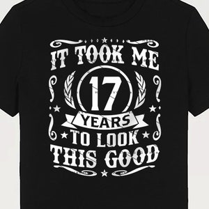 It Took Me 17 Years To Look This Good SVG 17 Years old 17th Birthday PNG Vintage 17 Year 17 Birthday Gift 17th Birthday Cut File Download