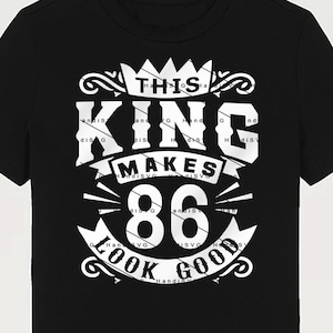 This King Makes 86 Look Good SVG 86 Years old 86th Birthday PNG Vintage 86 Year 86 Birthday Gift 86th Birthday Cut File Download