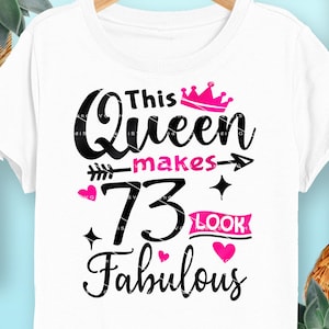 This Queen Makes 73 Look Fabulous SVG 73 Years old 73rd Birthday PNG Vintage 73 Women Year 73 Birthday Gift 73rd Birthday Cut File Download