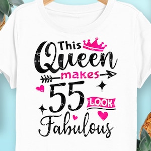 This Queen Makes 55 Look Fabulous SVG 55 Years old 55th Birthday PNG Vintage 55 Women Year 55 Birthday Gift 55th Birthday Cut File Download